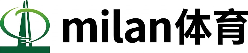 米兰·(milan)官网网页版 米兰·(milan)官网网页版